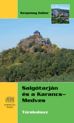 Szepessy Gbor - Salgtarjn s a Karancs-Medves - Trakalauz