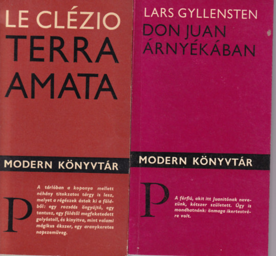 Le Cl�zio Lars Gyllensten - 2 k�tet a Modern K�nyvt�r sorozatb�l ( egy�tt ) 1. Terra Amata, 2. Don Juan �rny�k�ban