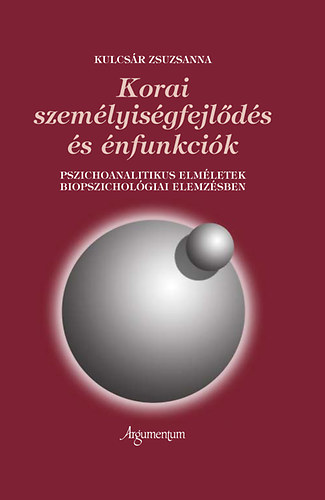 Kulcsár Zsuzsanna - Korai személyiségfejlődés és énfunkciók