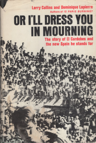 Larry Collins - Dominique Lapierre - Or I'll Dress You in Mourning