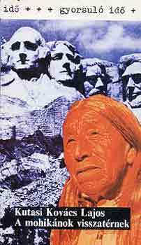 Kutasi Kov�cs Lajos - A mohik�nok visszat�rnek (gyorsul� id�)