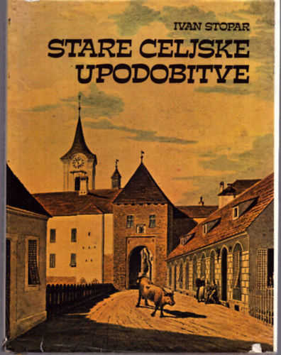 Ivan Stopar - Stare Celjske Upodobitve