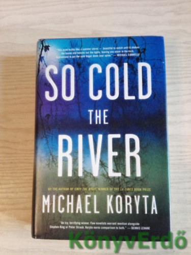 Michael Koryta - So Cold the River