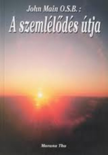 John Main - A szeml�l�d�s �tja