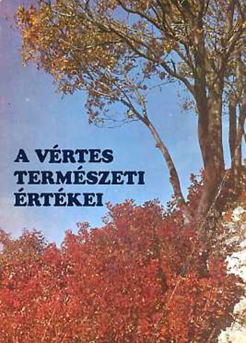 Dr. Is�py Istv�n; Kiss Ferenc; Szab� L�szl� V. - A V�rtes term�szeti �rt�kei