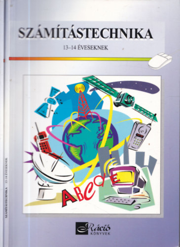 Vgh Andrs Dancs Tnde - 2 db. szmtech tanknyv (Szmtstechnika 10-11 veseknek + Szmtstechnika 13-14 veseknek)