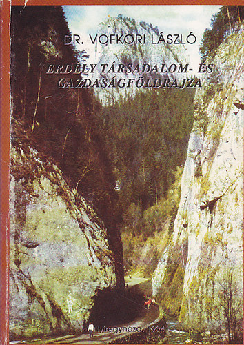 Dr. Vofkori Lszl - Erdly trsadalom- s gazdasgfldrajza