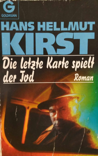 Hans Helmut Kirst - Die letzte karte spielt der tod