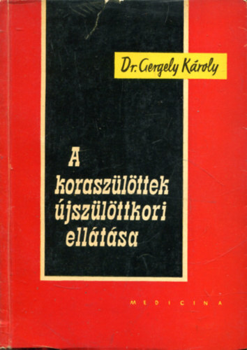 Dr. Gergely Kroly - A koraszlttek jszlttkori elltsa