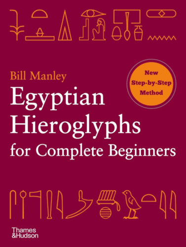 Bill Manley - Egyptian Hieroglyphs for Complete Beginners