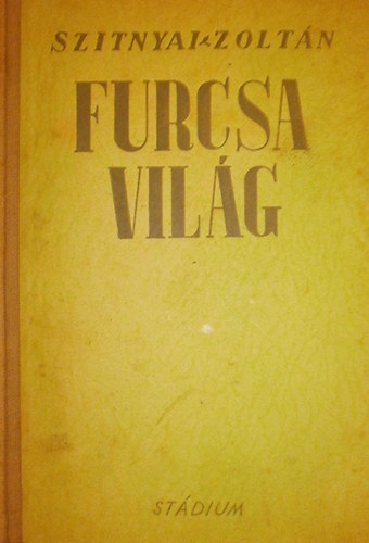 Szitnyai Zoltán - Furcsa világ