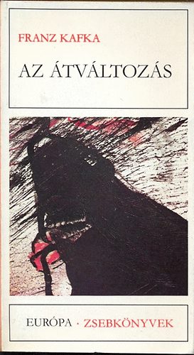 Franz Kafka - Az átváltozás - Válogatott elbeszélések - Európa diákkönyvtár