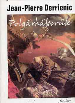 Jean-Pierre Derrienic - Polgárháborúk