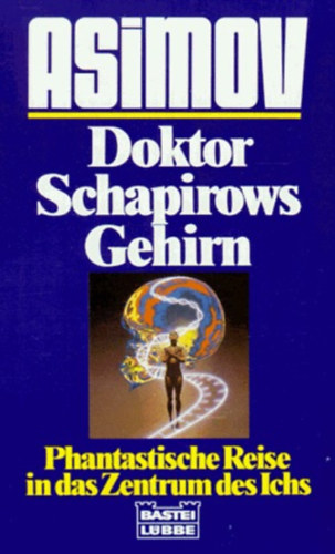 Asimov Isaac - Dr. Schapirows Gehirn - Phantastische Reise in das Zentrum des Ichs - Fantasztikus utazás (német nyelven)