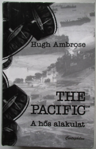 Hugh Ambrose - The PACIFIC - A hős alakulat