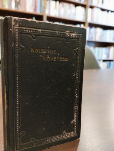 Kempis Tams Sos Istvn  (ford.) - Krisztus kvetse - A szerz rvid letrajzval