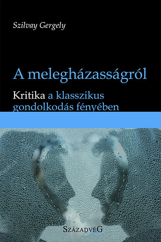 Szilvay Gergely - A melegh�zass�gr�l