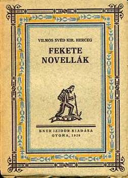 Vilmos Svéd Kir. Herceg - Fekete novellák