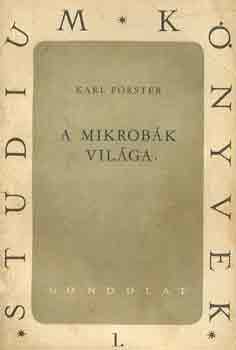 Karl Frster - A mikrobk vilga