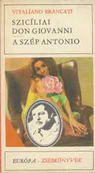 Vitaliano Brancati - Szic�liai Don Giovanni-A sz�p Antonio