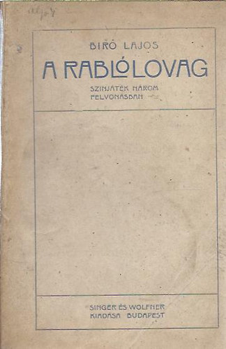 Br Lajos - A rabllovag - Sznjtk hrom felvonsban