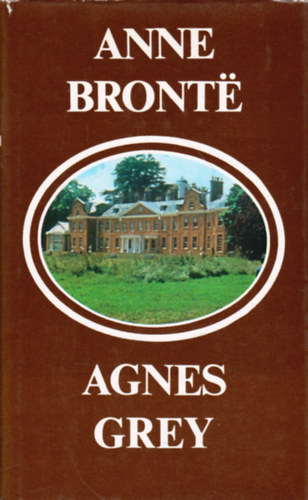 Anne Bront? - Agnes Grey
