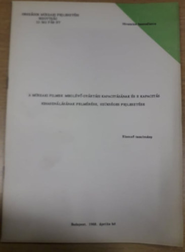 A m�szaki filmek megl�v� gy�rt�si kapacit�s�nak �s e kapacit�s kihaszn�l�s�nak felm�r�se, sz�ks�ges fejleszt�se