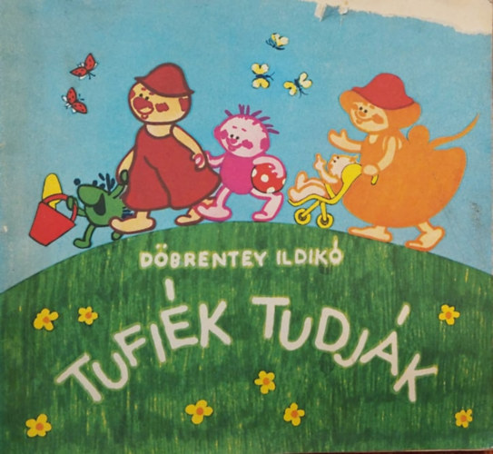 Dbrentey Ildik - Tudik Tudjk