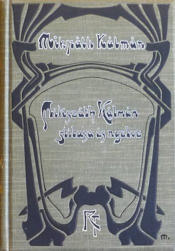 Rubinyi Mzes - Mikszth Klmn stlusa s nyelve (Mikszth Klmn Munki)