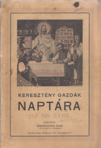 Keresztny gazdk naptra - Krisztus urunk szletse utni 1926.esztendre (els vfolyam)