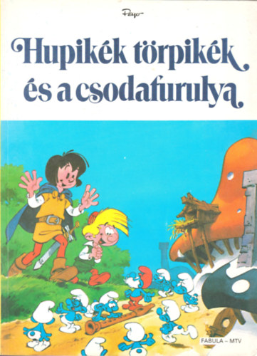 Yvan Delporte - Hupikék törpikék és a csodafurulya