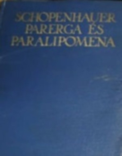 Schopenhauer - Parerga s Paralipomena - Kisebb filozfiai rsok III.