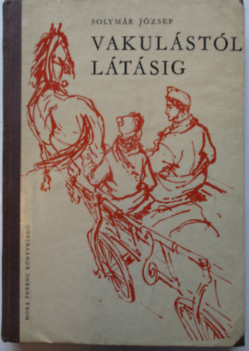 Solym�r J�zsef - Vakul�st�l l�t�sig