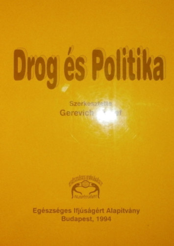 Gerevich J�zsef - Drog �s politika