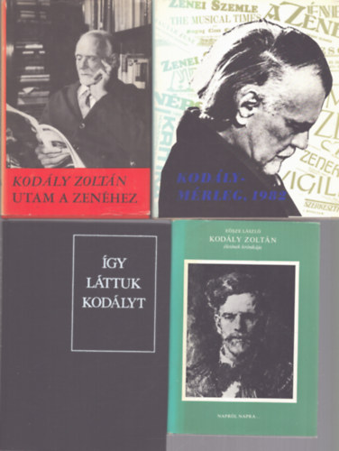 Bnis Ferenc, Esze Lszl, Breuer Jnos Kodly Zoltn - 4 db Kodly Zoltn ktet: Utam a zenhez - Kodly Zoltn letnek krnikja - gy lttuk Kodlyt - Kodly-mrlet, 1982