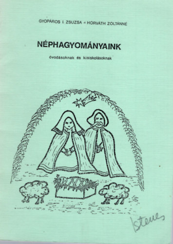 Horv�th Zolt�nn� Gyop�ros I. Zsuzsa - N�phagyom�nyaink �vod�soknak �s kisiskol�soknak