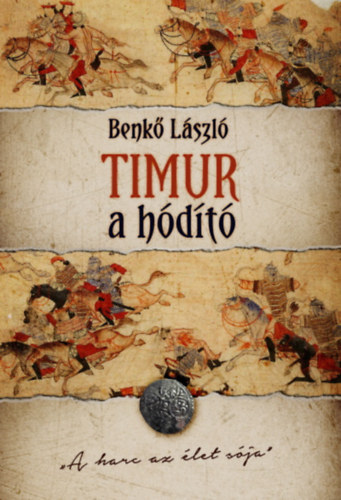Benkő László - Timur, a hódító