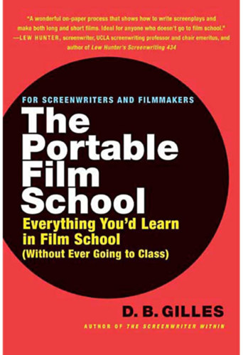 D. G. Gilles - The portable film school - Everything you'd learn in film school (without ever going to class) (A hordozhat� filmiskola - Minden, amit a filmiskol�ban tanulhatsz (an�lk�l, hogy �r�ra menn�l)) ANGOL NYELVEN
