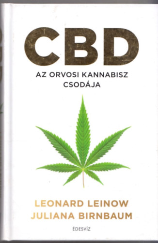Juliana Birnbaum Leonard Leinow - CBD - Az orvosi kannabisz csodája