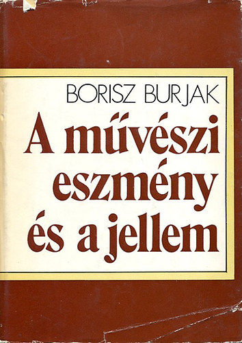 Borisz Burjak - A mvszi eszmny s a jellem