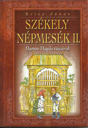 Kriza János - Székely népmesék II. (Marton Magda rajzaival)
