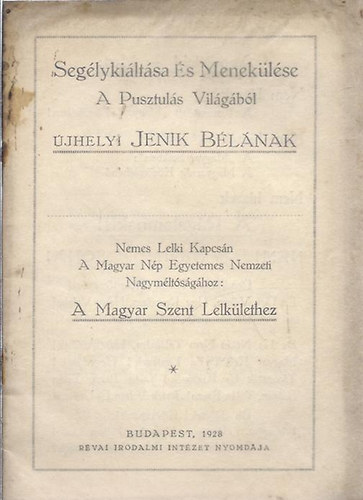 jhelyi Jenik Bla - Jenik Bla, jhelyi: Seglykiltsa s meneklse a pusztuls vilgbl jhelyi Jenik Blnak ... a Magyar Szent Lelklethez