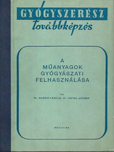 Dr. Auber László - A műanyagok gyógyászati felhasználása