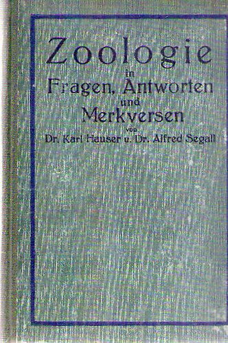 Dr. Karl Hauser; Dr. Alfred Segall - Zoologie in Fragen, Antworten und Merkversen