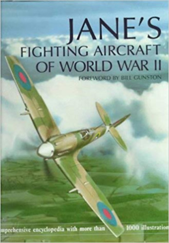 Jane's Fighting Aircraft of World War II - With more than 1000 illustration