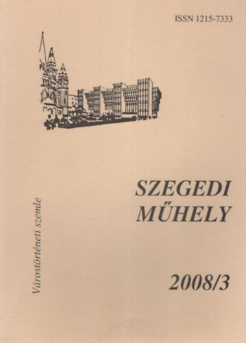 Pter Lszl - Szegedi Mhely 2008/3 - Vrostrtneti Szemle