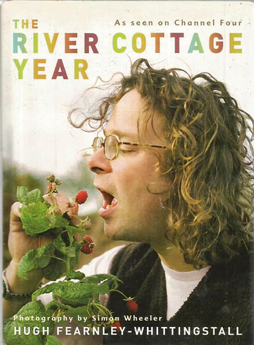 Hugh Fearnley-Whittingstall - The River Cottage Year