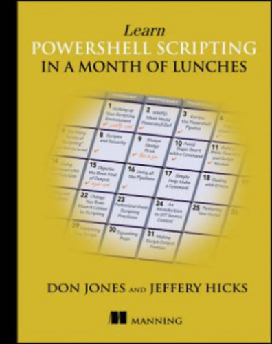 Jeffery Hicks Don Jones - Learn PowerShell Scripting in a Month of Lunches