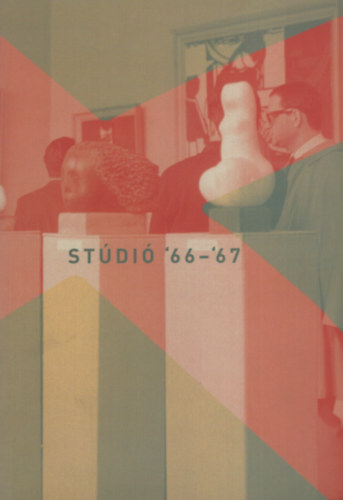 Csanádi-Bognár Szilvia (szerk.) - Stúdió '66-'67