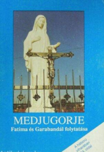 Medjugorje - Fatima s Garabandl folytatsa